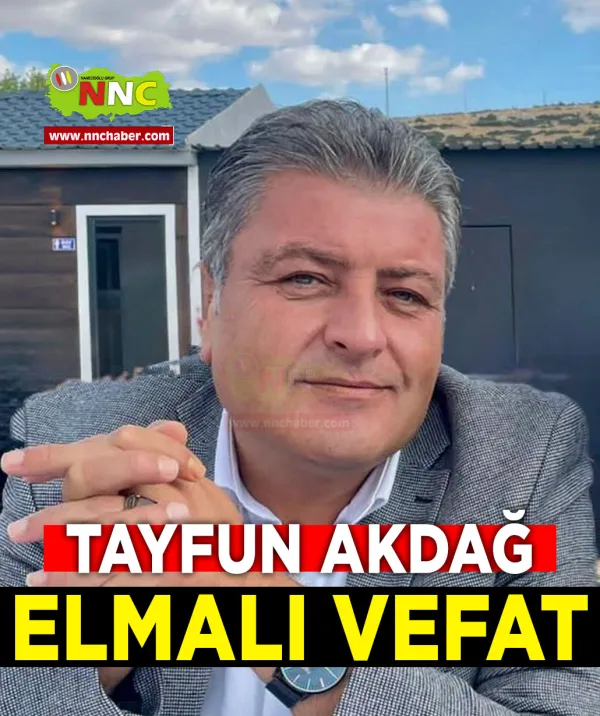 Elmalı Vefat Tayfun Akdağ