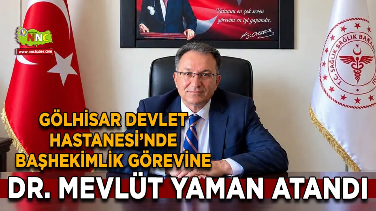 Gölhisar Devlet Hastanesi’nde Başhekimlik görevine Dr. Mevlüt Yaman atandı