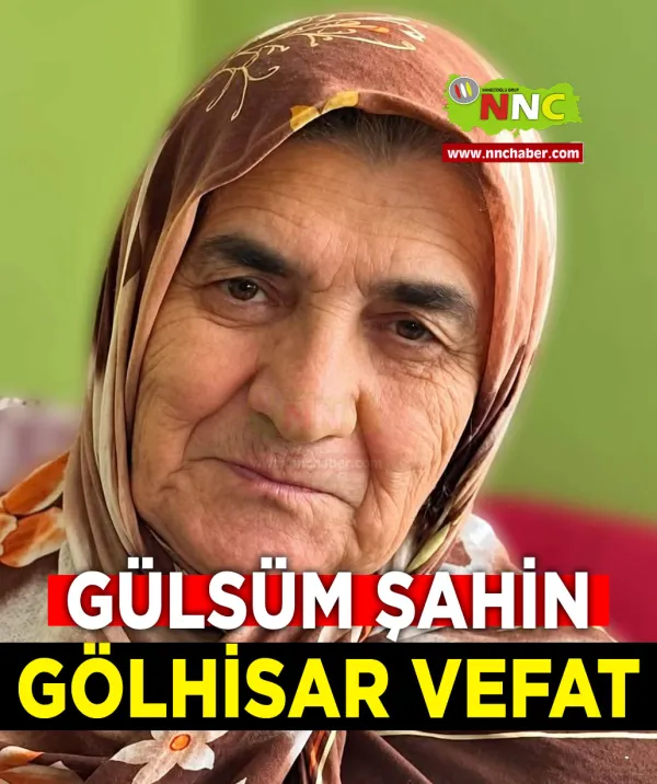 Gölhisar Vefat Gülsüm Şahin