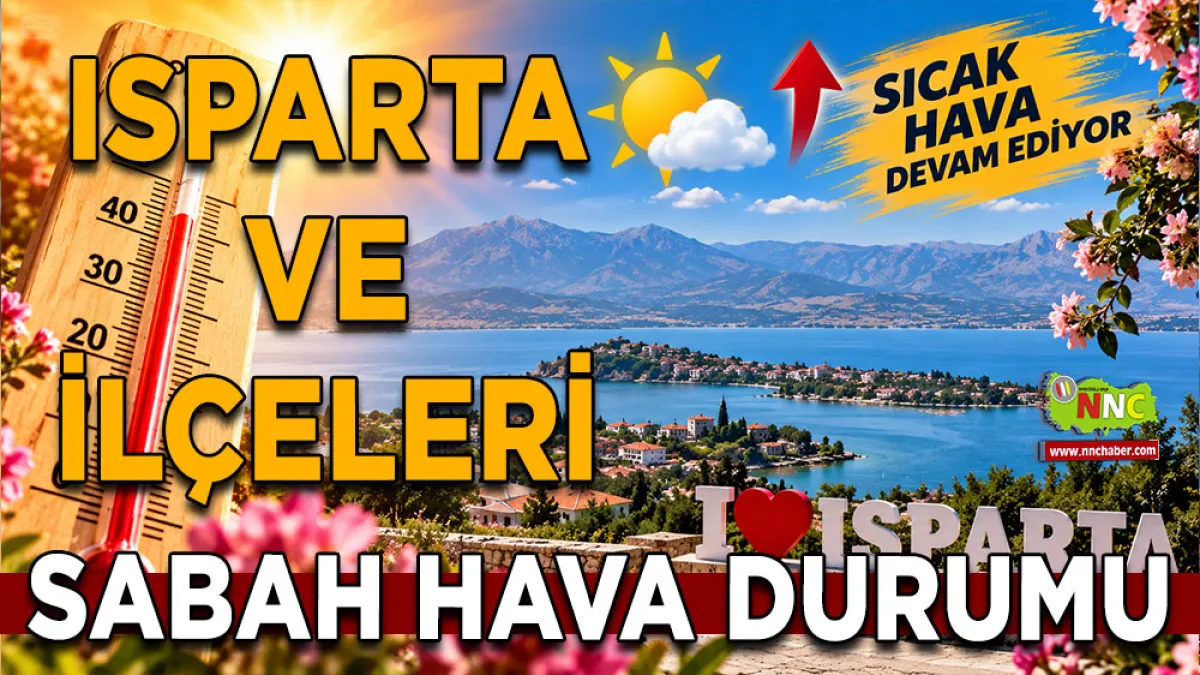 Isparta’da 9 Eylül hava durumu Sıcaklık 32 dereceyi görecek!