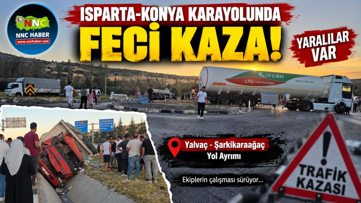 Isparta-Konya Karayolu Yalvaç Kavşakta  Korkutan Kaza! LPG Tankeri ile Kamyon Çarpıştı