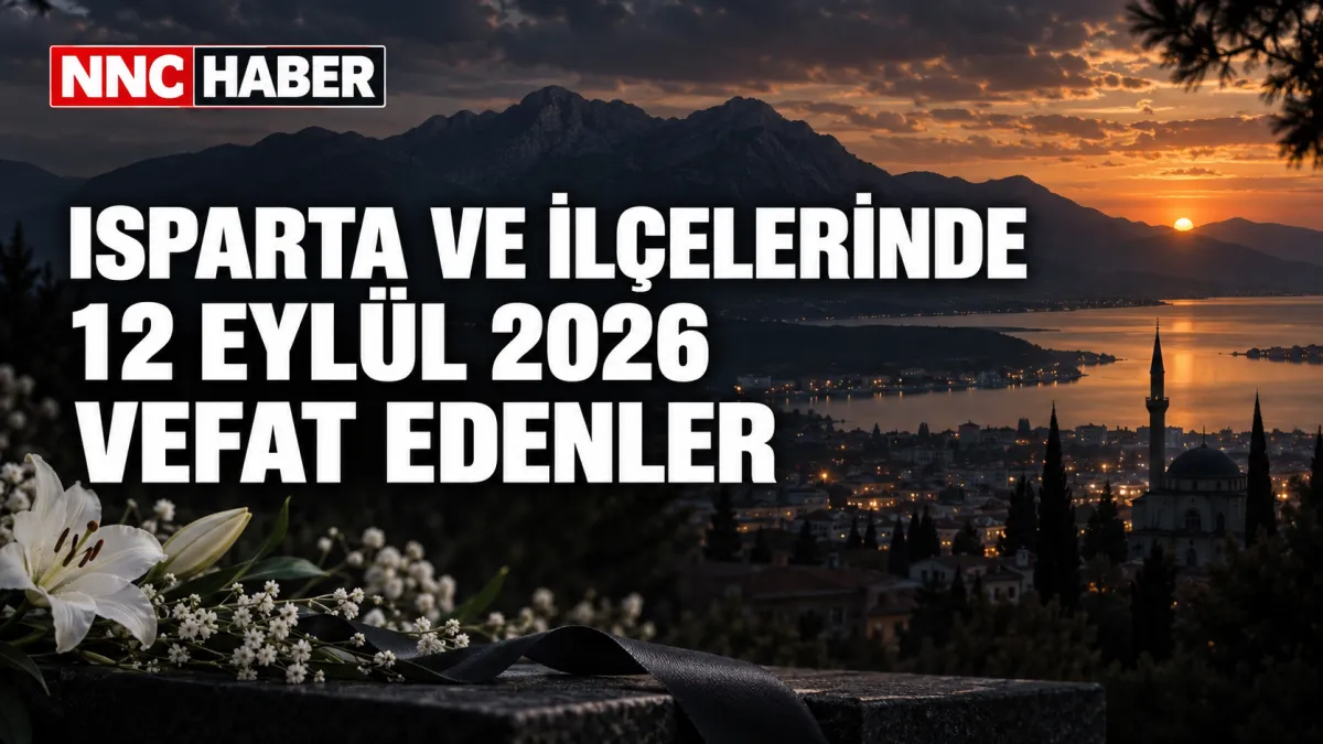 Isparta ve İlçelerinde 12 Eylül 2026 Vefat Edenler