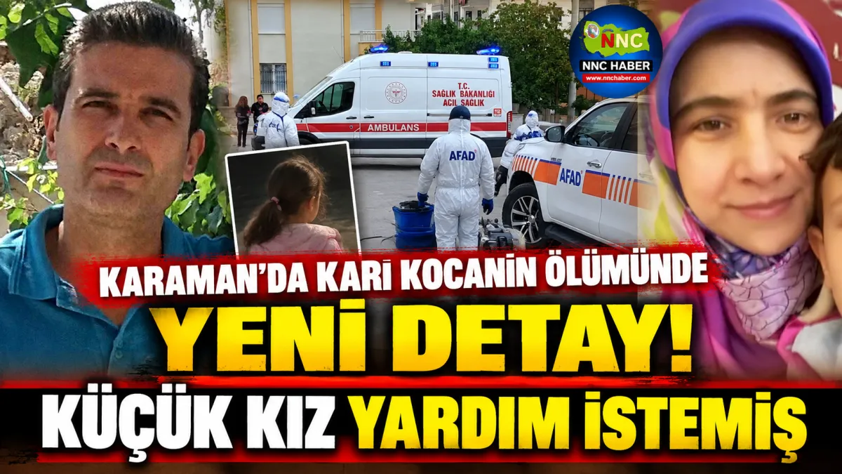 Karaman’daki Karı Koca Ölümünde Yürek Yakan Detay Küçük Kız Annesini Arayıp Yardım İstemiş