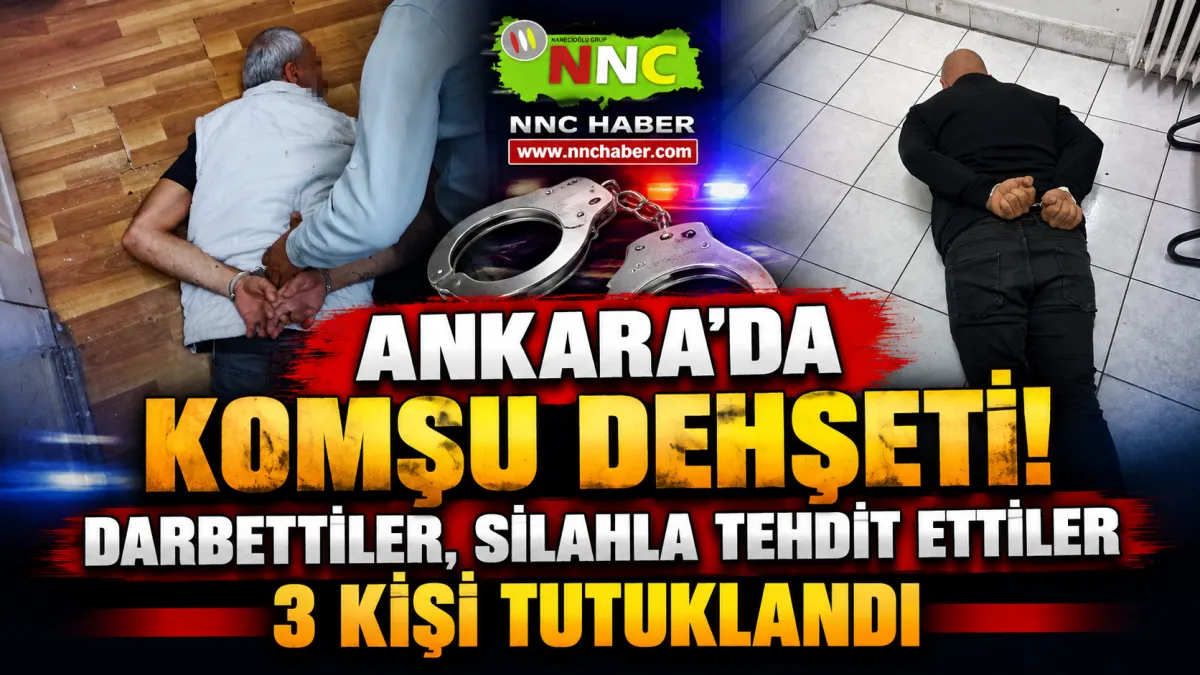 Keçiören’de Komşusunu Darbedip Silahla Tehdit Ettiler: 3 Tutuklama