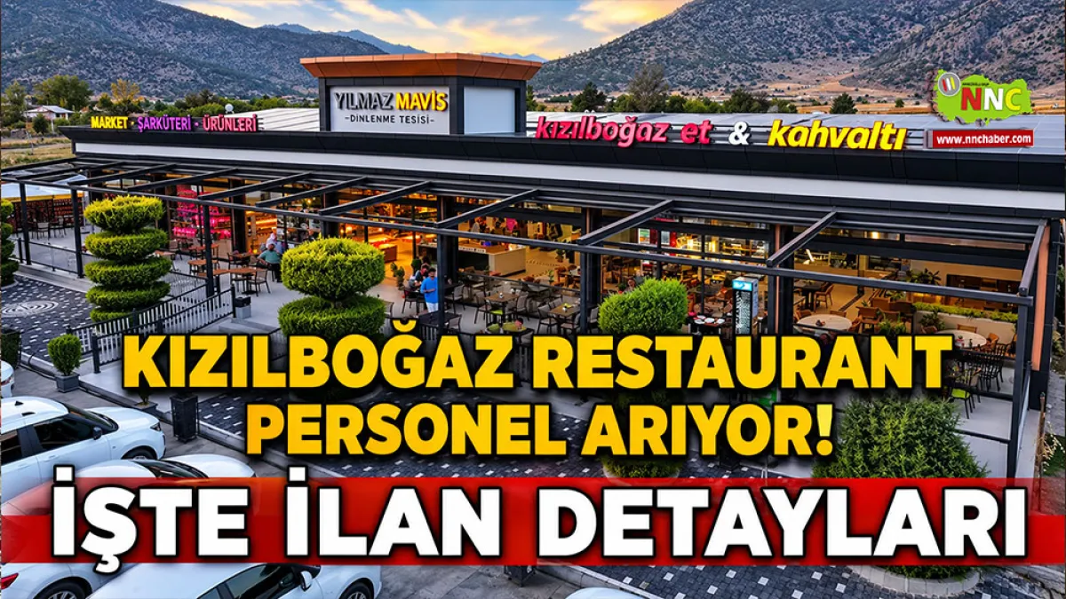 Kızılboğaz Restaurant personel arıyor İşte ilan detayları 