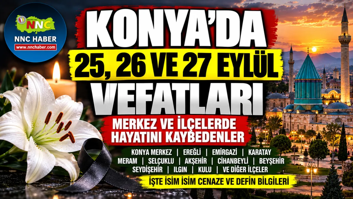 Konya’da 25, 26 ve 27 Eylül 49  Vefat Merkez ve İlçelerde İsim İsim Liste