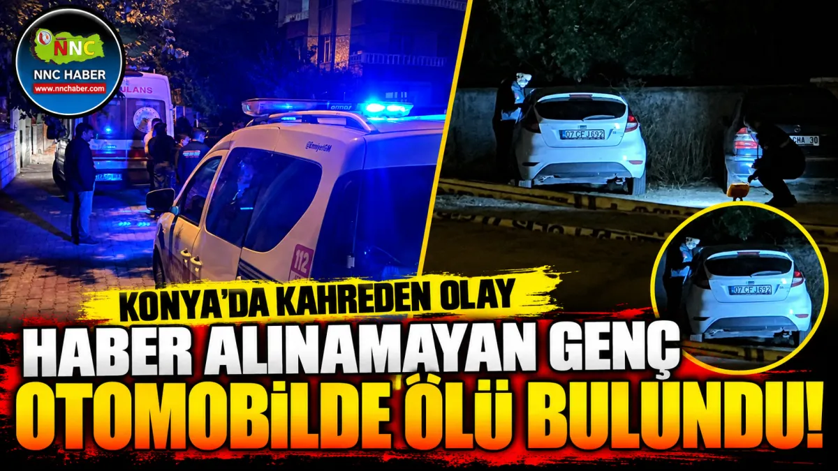 Konya’da Acı Olay Haber Alınamayan 22 Yaşındaki Genç Araçta Ölü Bulundu