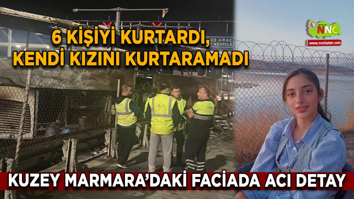 Kuzey Marmara’daki faciada acı detay 6 Kişiyi kurtardı, kendi kızını kurtaramadı