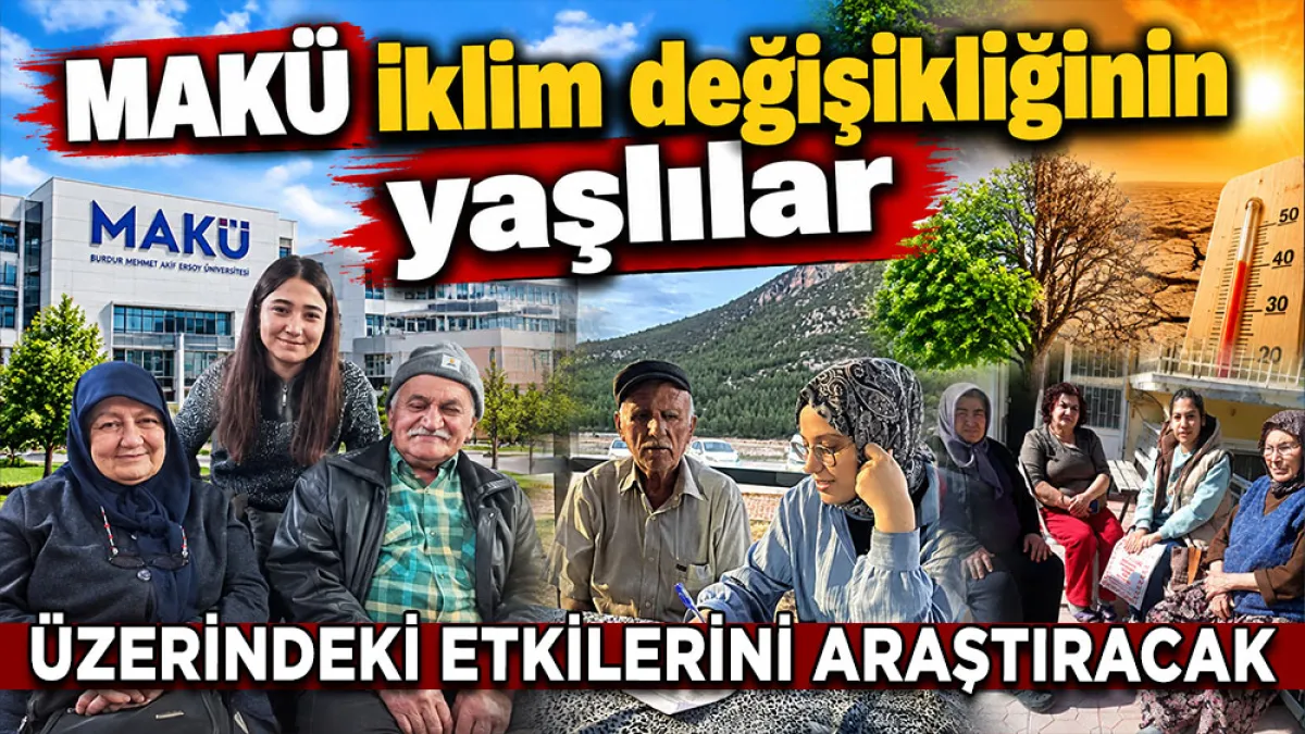 MAKÜ iklim değişikliğinin yaşlılar üzerindeki etkilerini araştıracak