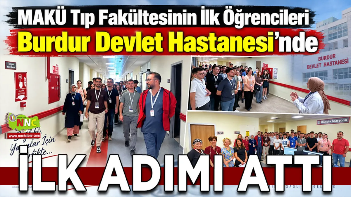 MAKÜ Tıp Fakültesinin ilk öğrencileri Burdur Devlet Hastanesi’nde ilk adımı attı