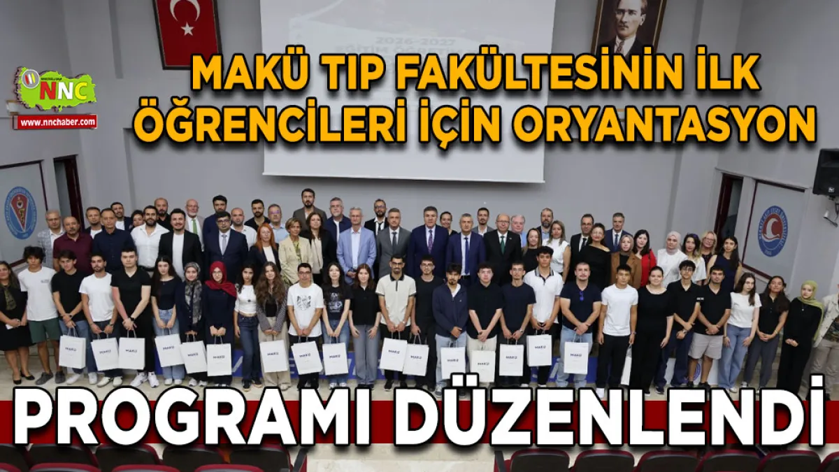 MAKÜ Tıp Fakültesinin ilk öğrencileri için oryantasyon programı düzenlendi