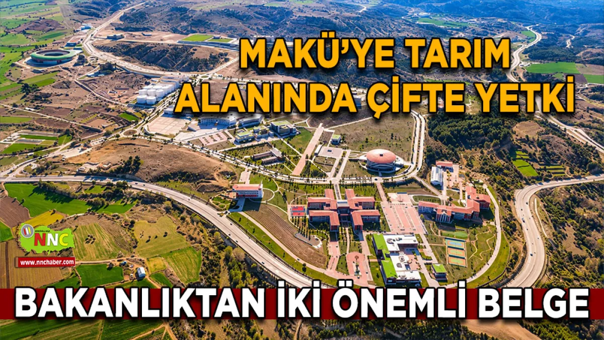 MAKÜ’ye tarım alanında çifte yetki Bakanlıktan iki önemli belge