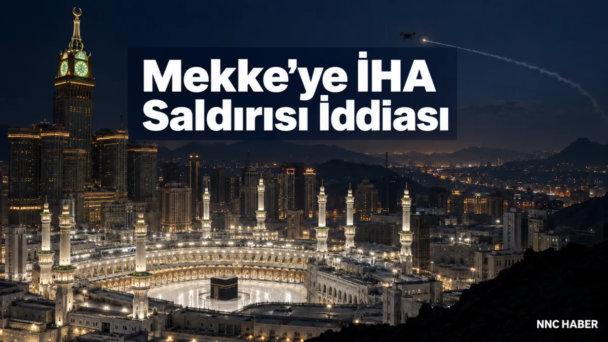 Mekke’ye İHA Saldırısı İddiası! Koalisyon Önledik Dedi, Husiler Yalanladı