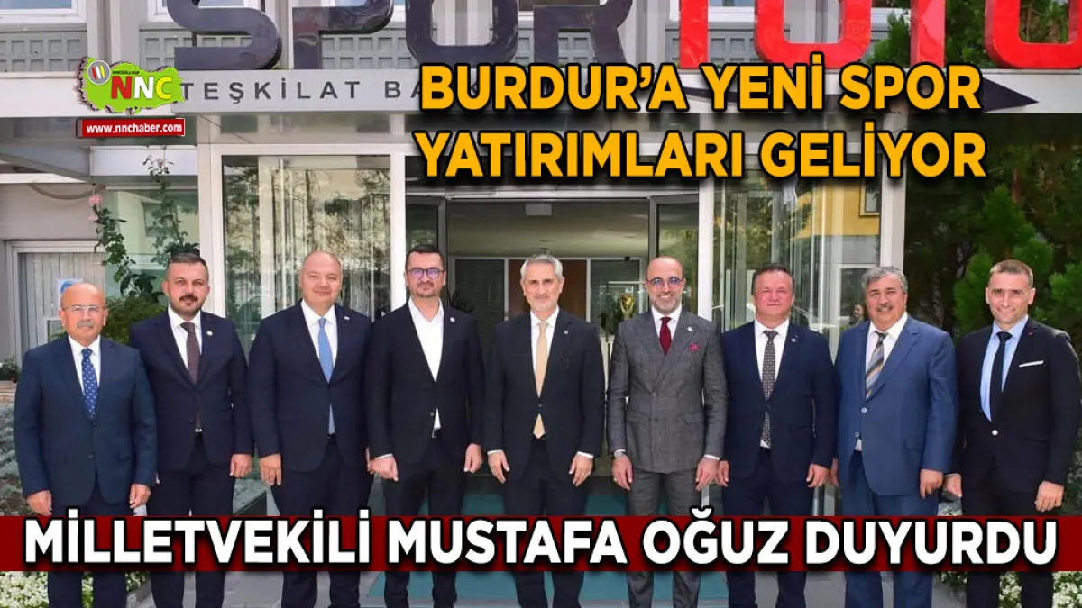 Milletvekili Mustafa Oğuz duyurdu Burdur’a yeni spor yatırımları geliyor