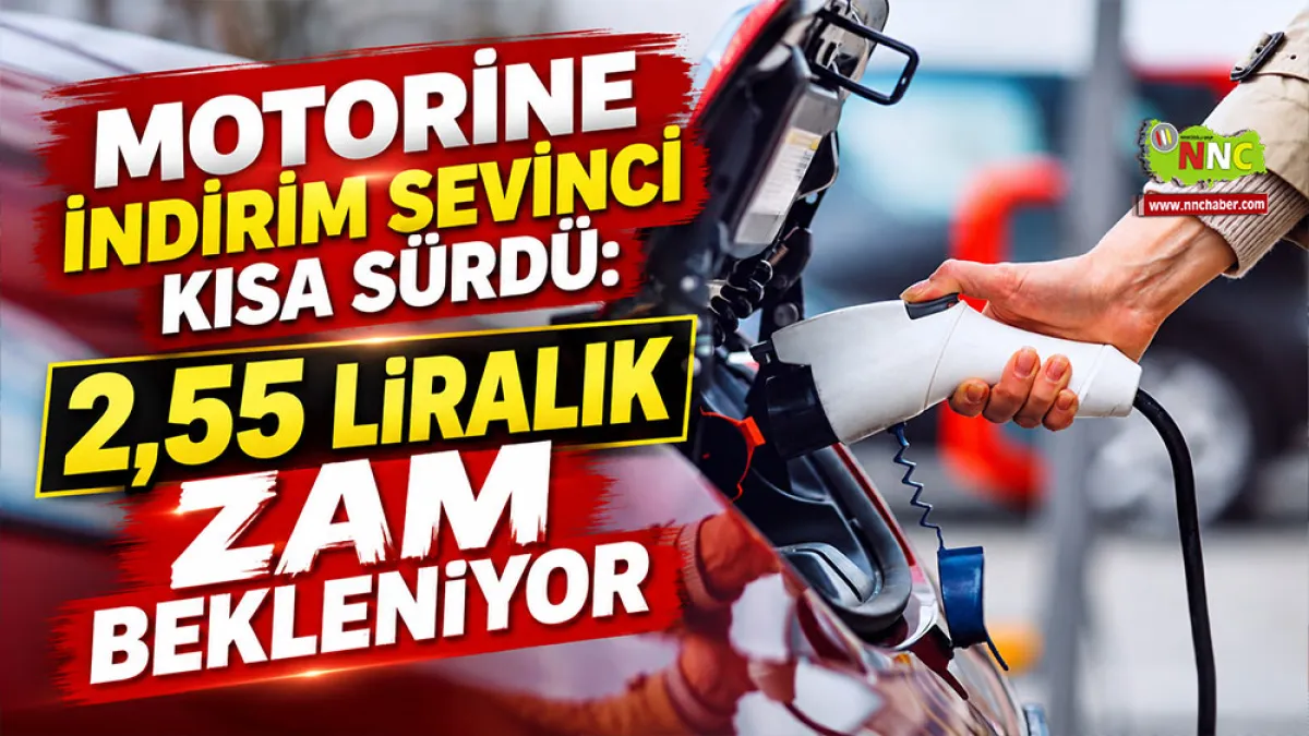 Motorine İndirim Sevinci Kısa Sürdü: 2,55 Liralık Zam Bekleniyor