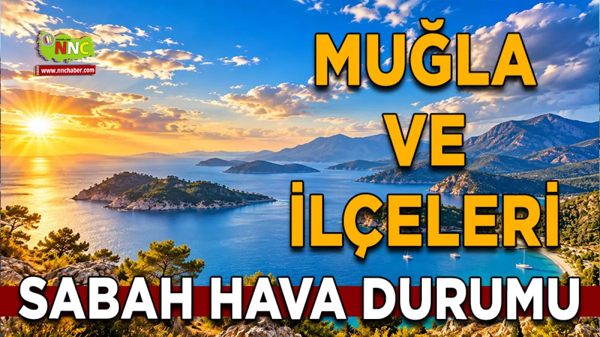Muğla’da hava serinliyor mu? İşte 24 Eylül Perşembe ilçe ilçe hava durumu