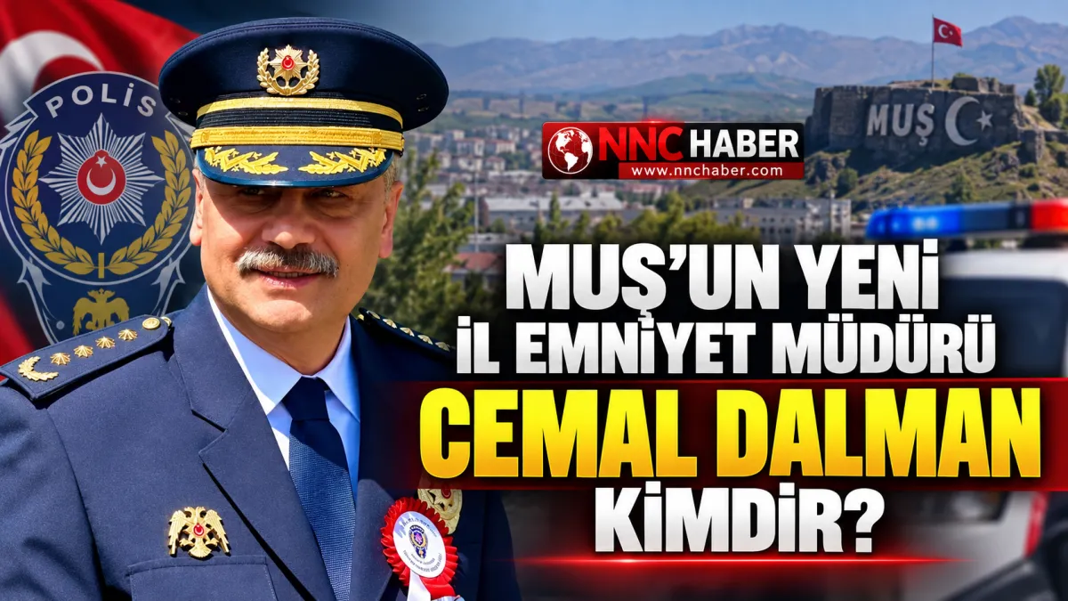 Muş’un Yeni İl Emniyet Müdürü Cemal Dalman Kimdir? İşte Kariyeri ve Görevleri