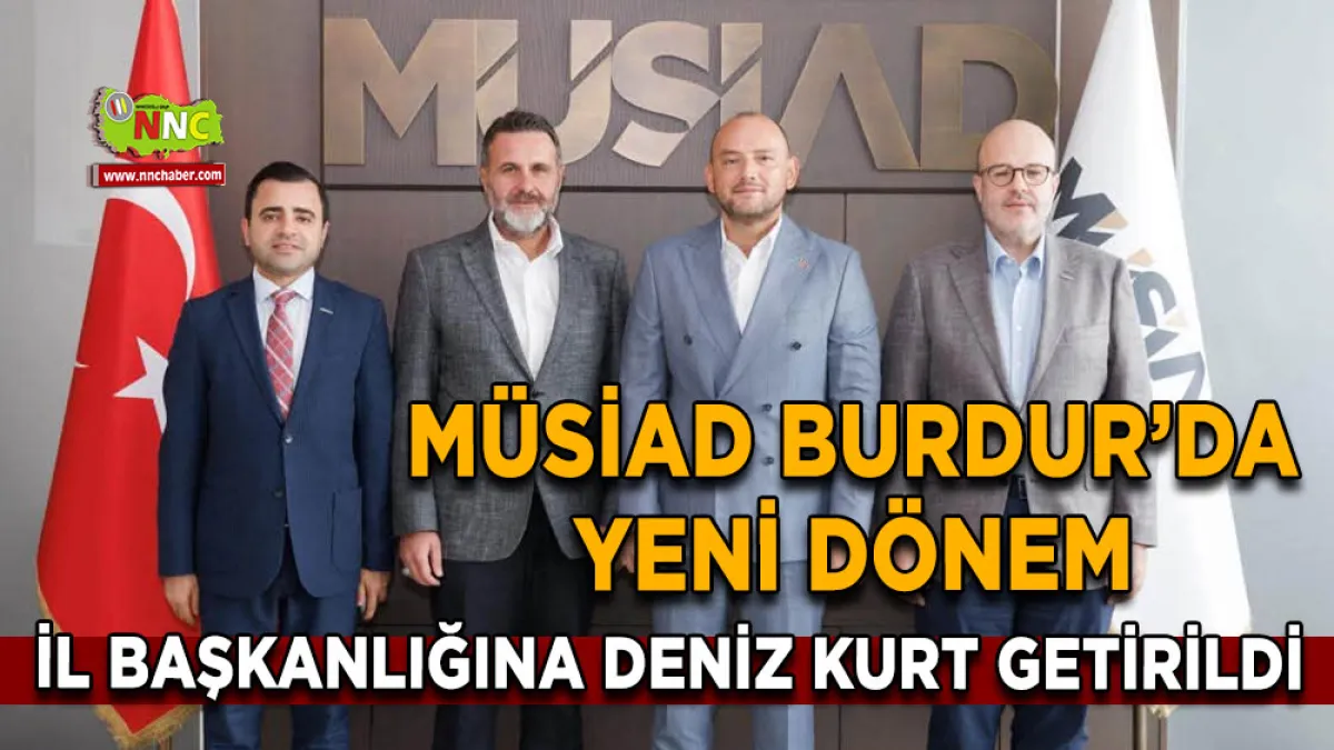 MÜSİAD Burdur’da yeni dönem İl Başkanlığına Deniz Kurt getirildi