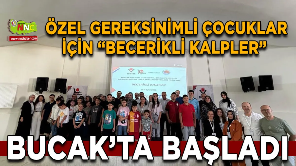 Özel gereksinimli çocuklar için “Becerikli Kalpler” Bucak’ta başladı