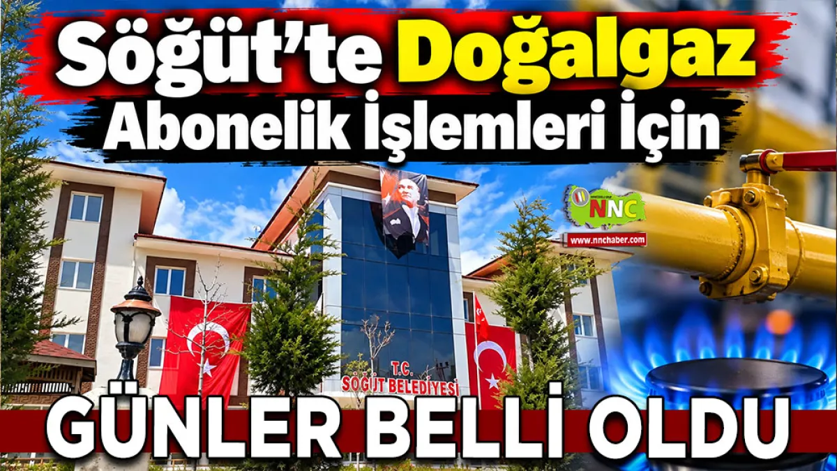 Söğüt’te doğalgaz abonelik işlemleri için günler belli oldu