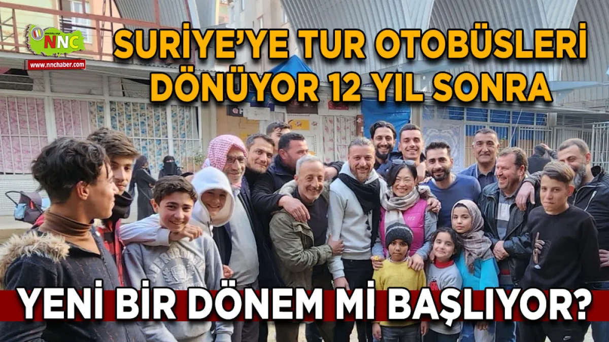 Suriye’ye tur otobüsleri dönüyor 12 Yıl sonra yeni bir dönem mi başlıyor?