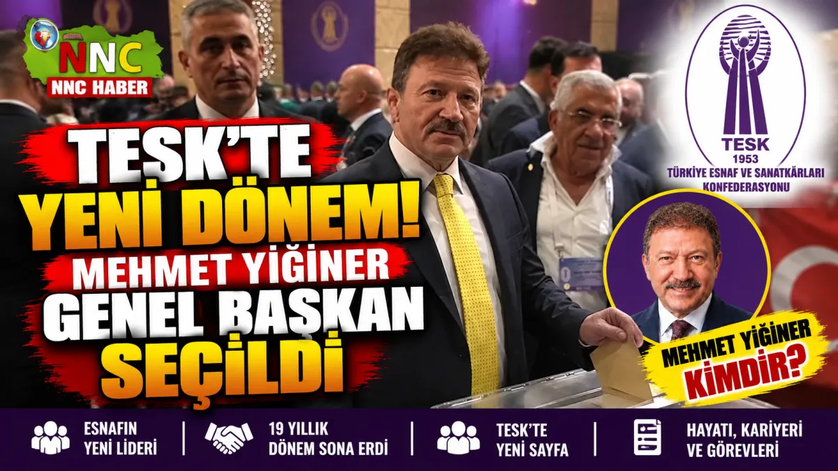 TESK’te 19 Yıllık Dönem Sona Erdi! TESK’te Yeni Dönem! Mehmet Yiğiner Genel Başkan Seçildi: Mehmet Yiğiner Kimdir?