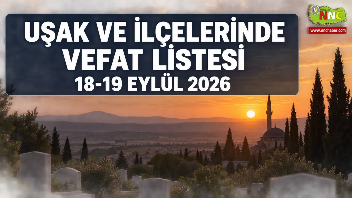 Uşak ve İlçelerinde 18-19 Eylül Vefatları