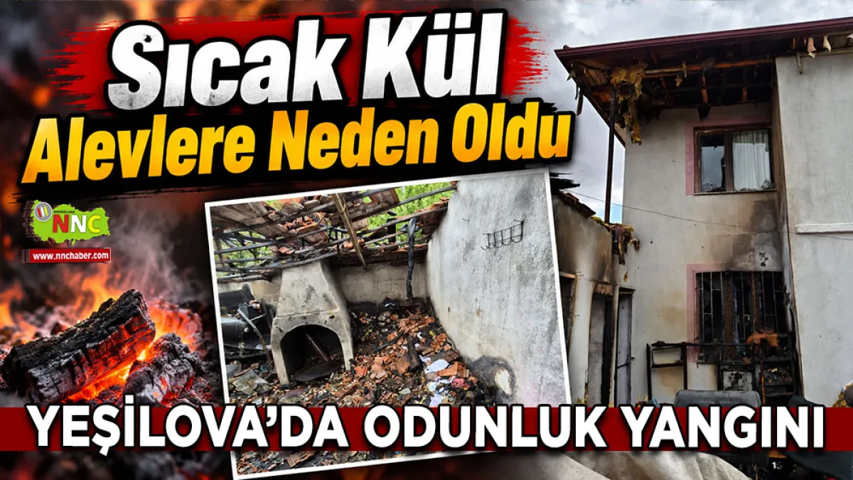 Yeşilova’da odunluk yangını Sıcak kül alevlere neden oldu