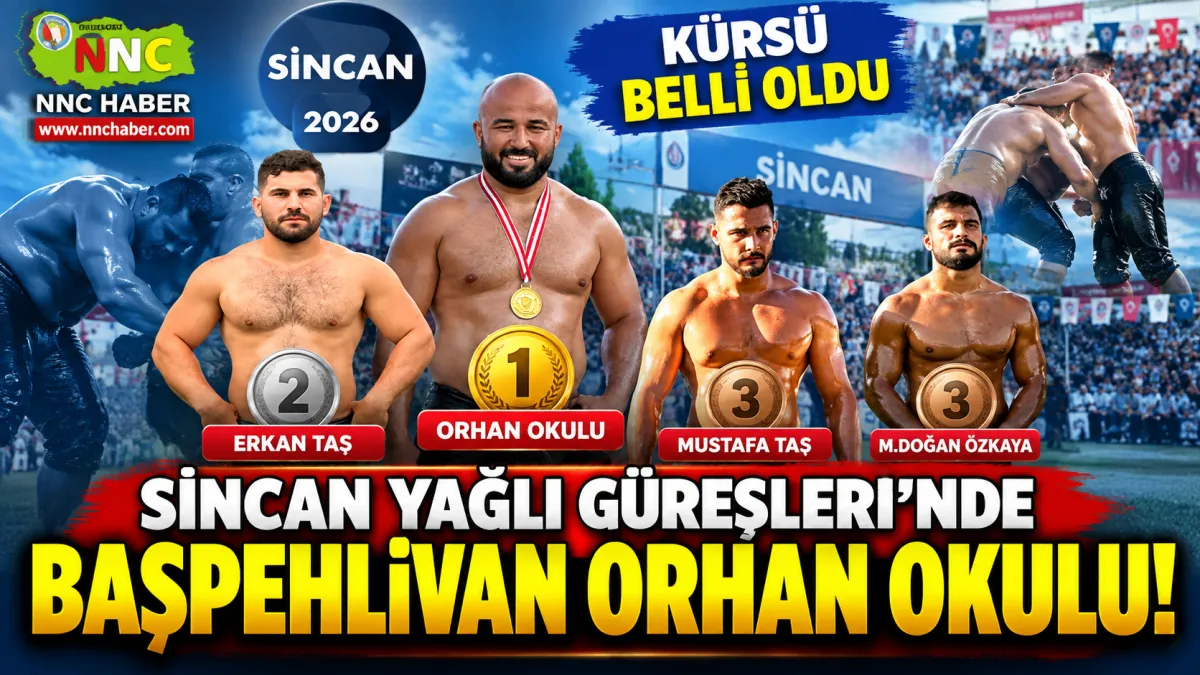 2026 Ankara Sincan’da Başpehlivanlar Kürsüsü Belli Oldu! Zirvede Orhan Okulu Var