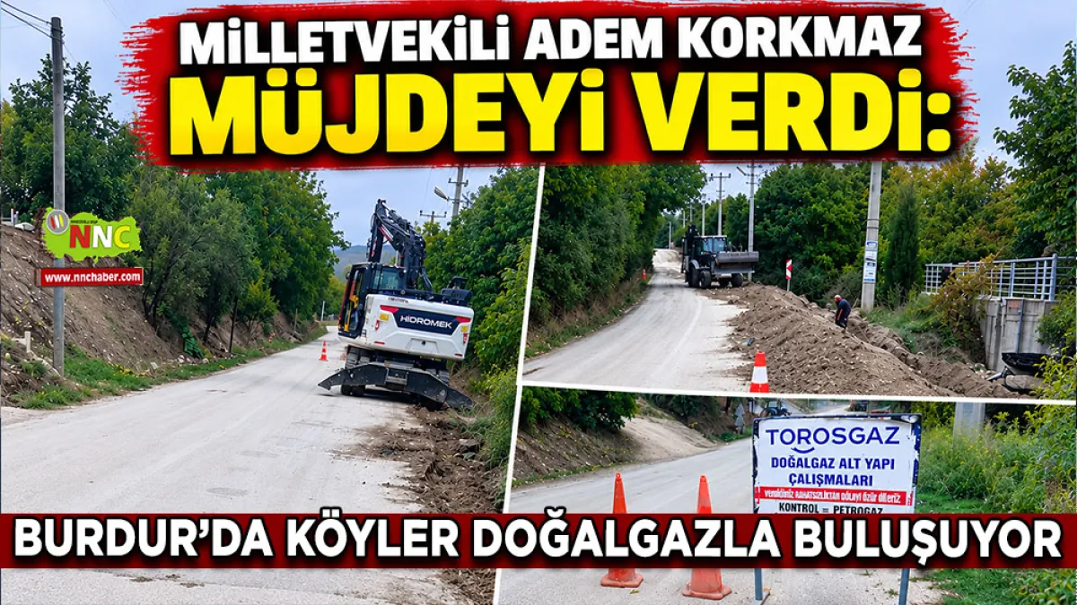 Adem Korkmaz Açıkladı: Burdur’da 4 Köy İçin Doğalgaz Çalışmalarında Son Durum