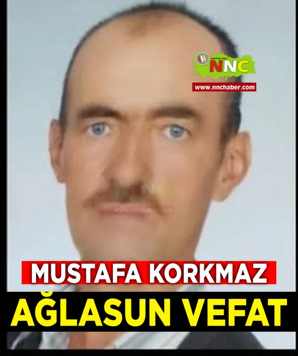 Ağlasun Vefat Mustafa Korkmaz