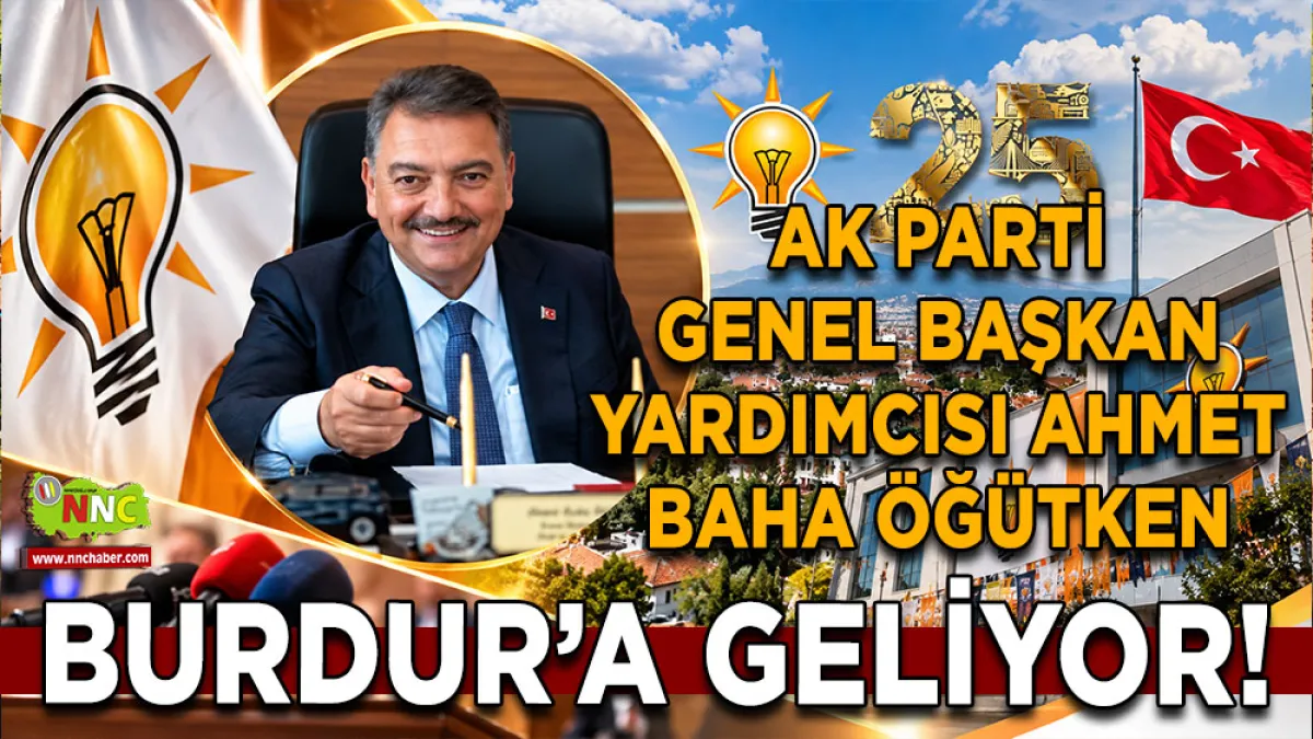 AK Parti Genel Başkan Yardımcısı Ahmet Baha Öğütken Burdur’a geliyor!