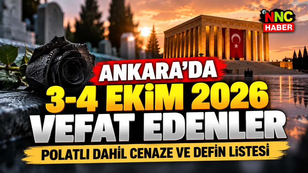 Ankara 3-4 Ekim 2026 Vefat Edenler: Polatlı, Beypazarı ve 25 İlçede Cenaze İlanları
