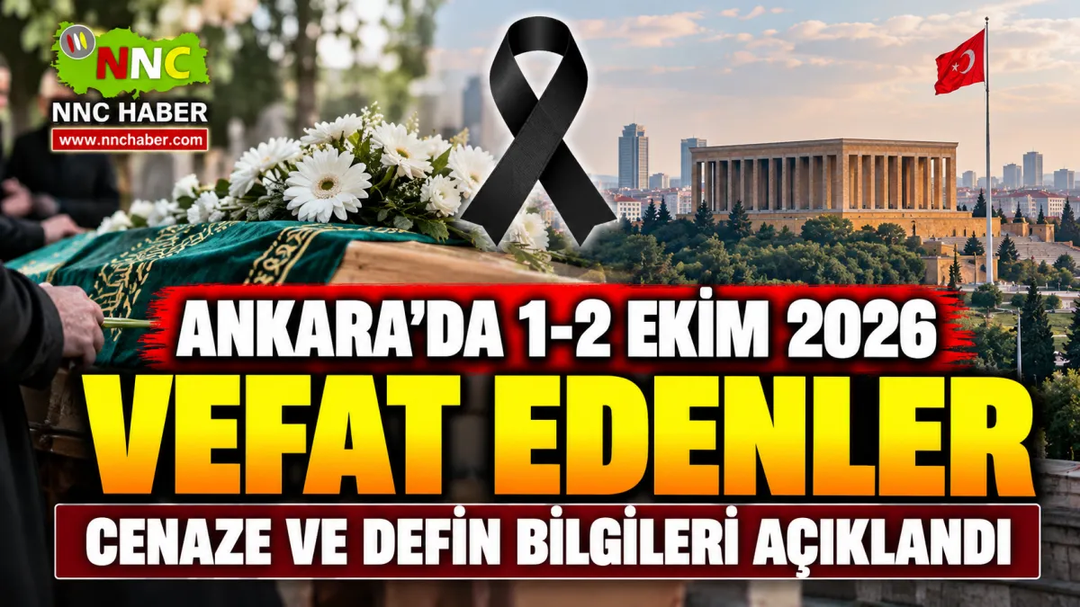 Ankara’da 1-2 Ekim  bugün 2026 Vefat Edenler Polatlı Dahil Cenaze ve Defin Listesi