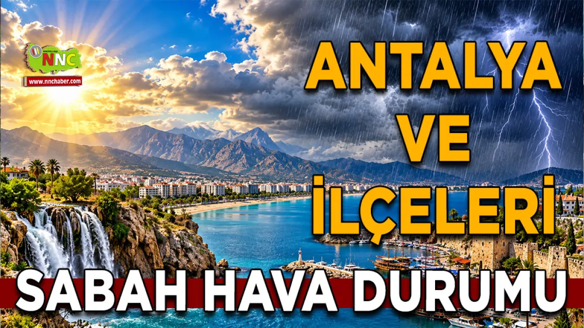 Antalya’da hava değişiyor! Birçok ilçeye sağanak geliyor
