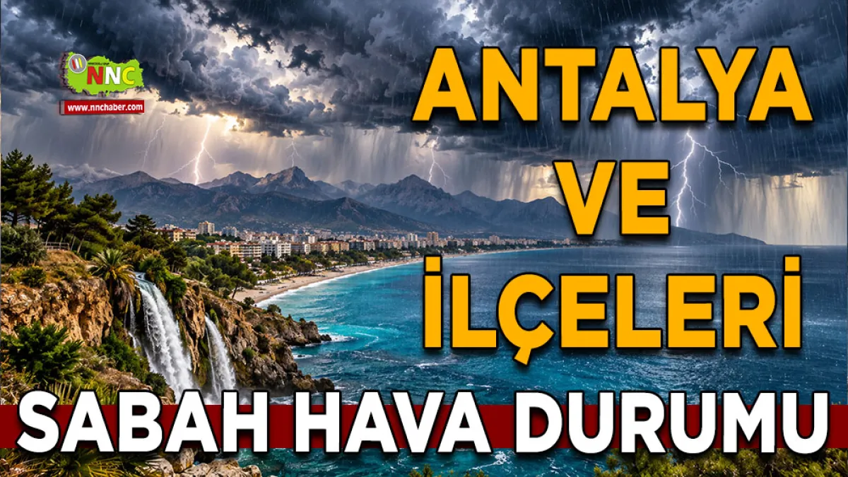 Antalya’da hava sert değişiyor! 19 İlçede sağanak ve gök gürültüsü bekleniyor