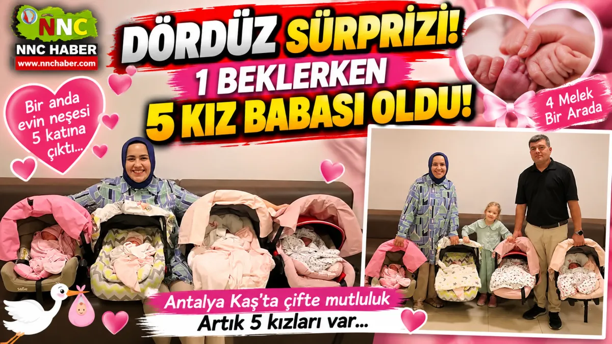 Antalya Kaş'ta 1 Kardeş Beklerken Dördüz Sürprizi! Bir Anda 5 Kız Babası Oldu