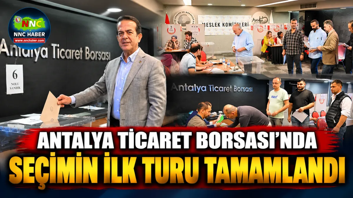 Antalya Ticaret Borsası’nda Seçimin İlk Turu Tamamlandı  45 Üye Belirlendi
