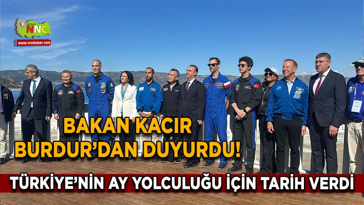 Bakan Kacır Burdur’dan duyurdu! Türkiye’nin ay yolculuğu için tarih verdi