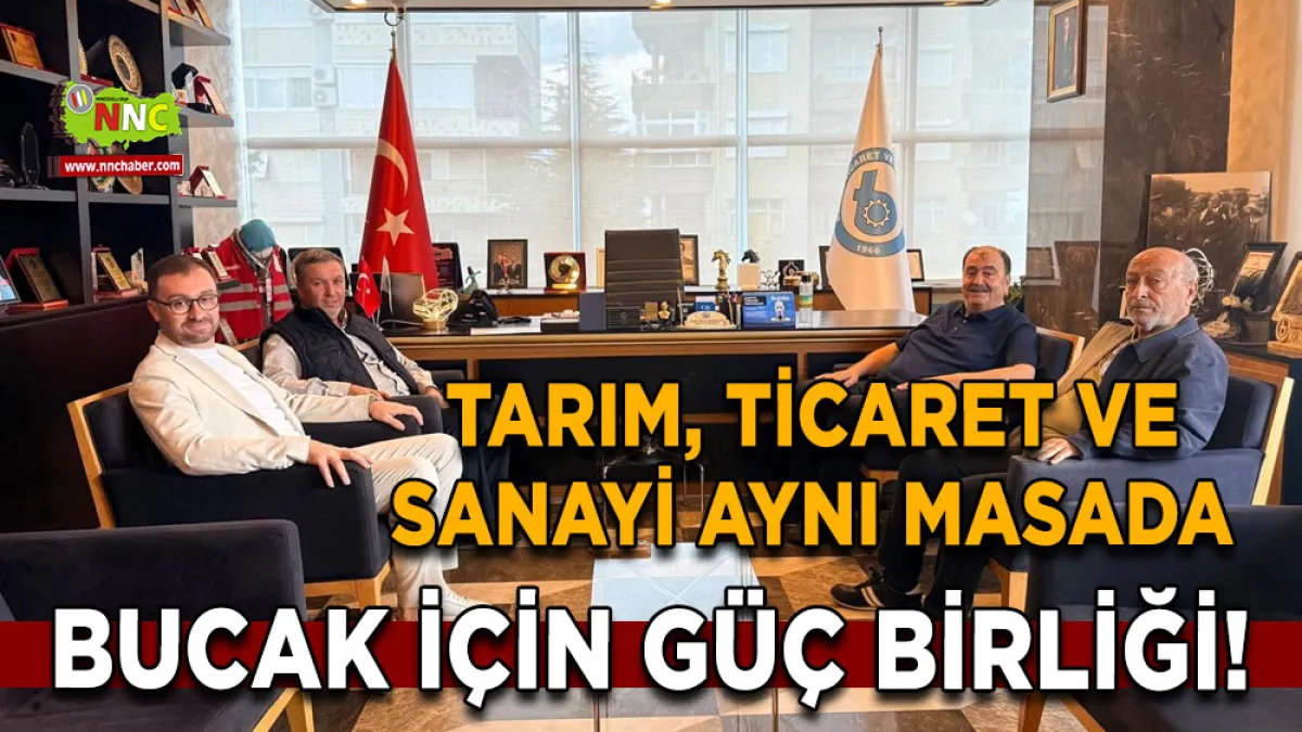 Bucak için güç birliği! Tarım, Ticaret ve Sanayi aynı masada