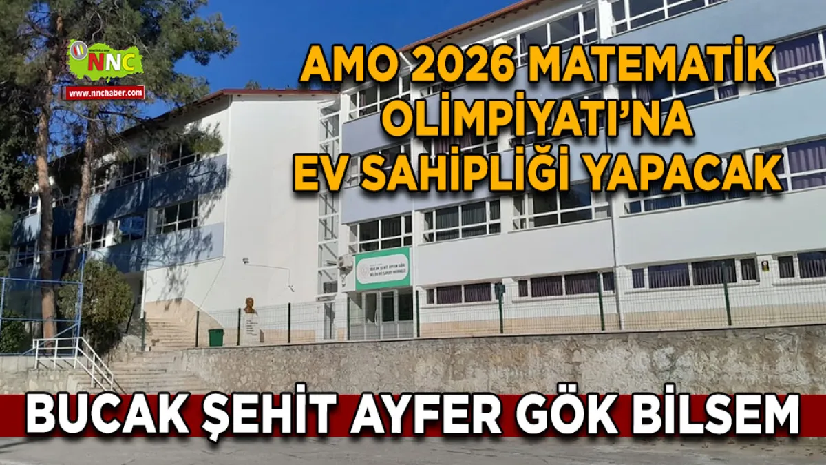 Bucak Şehit Ayfer Gök BİLSEM, AMO 2026 Matematik Olimpiyatı’na ev sahipliği yapacak