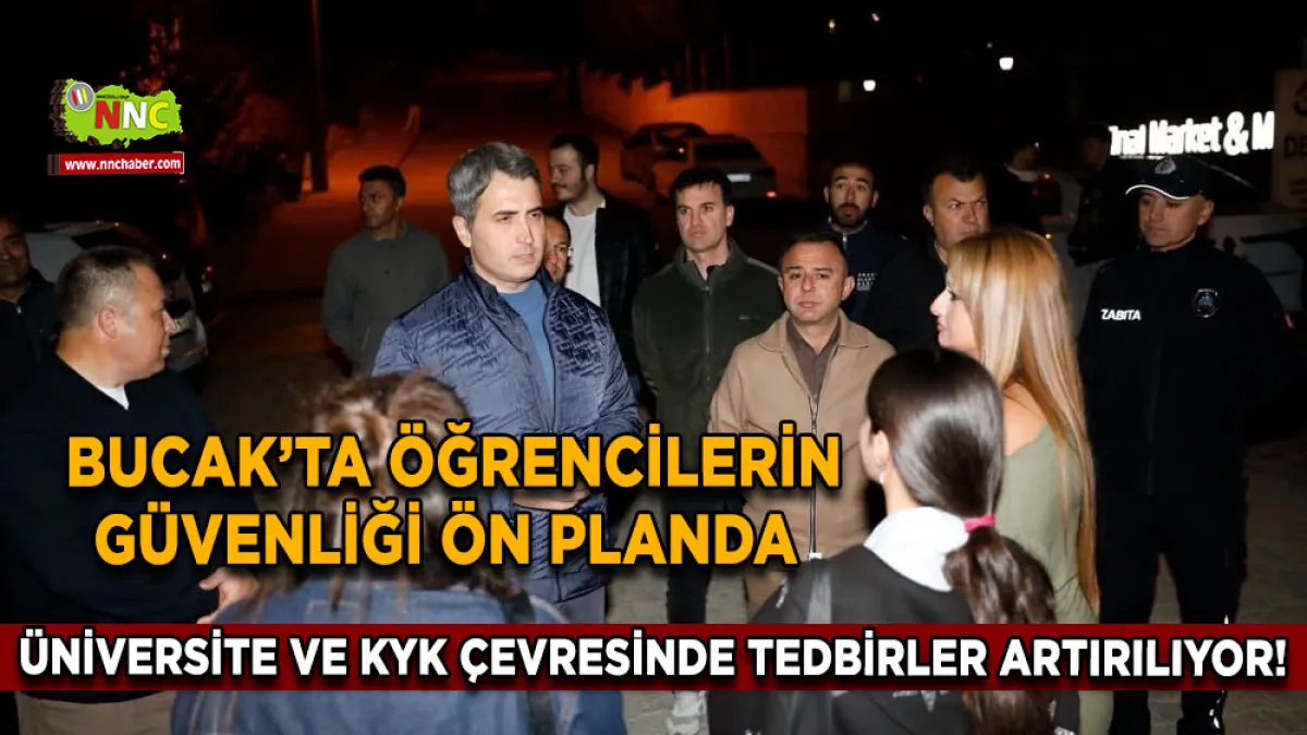 Bucak’ta öğrencilerin güvenliği ön planda Üniversite ve KYK çevresinde tedbirler artırılıyor!