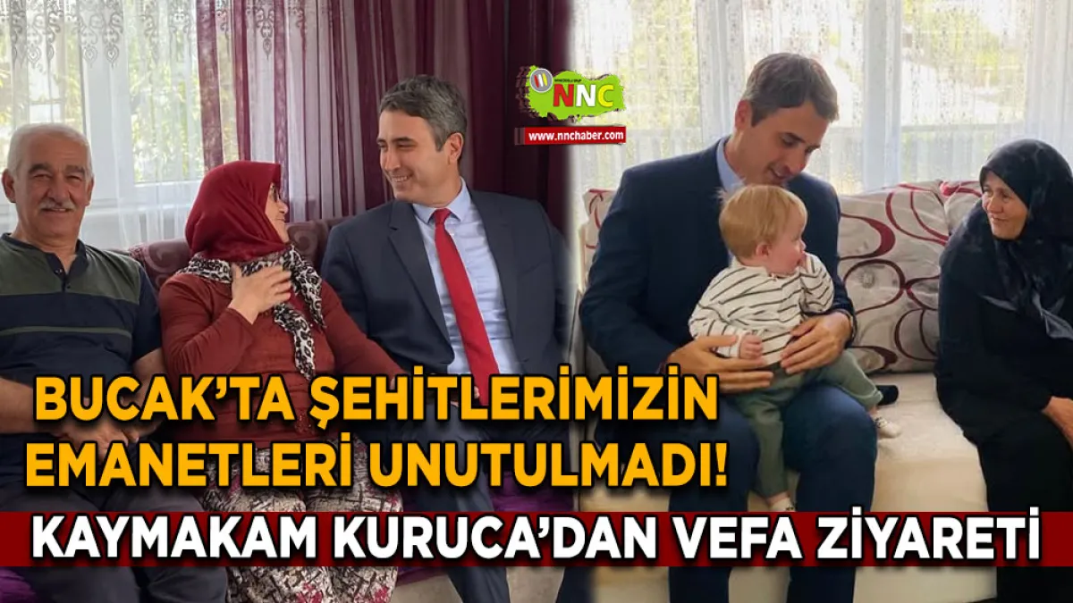 Bucak’ta Şehitlerimizin emanetleri unutulmadı! Kaymakam Kuruca’dan vefa ziyareti