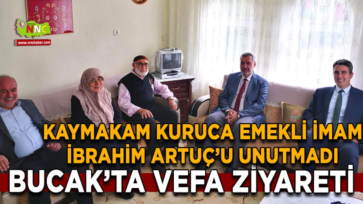 Bucak’ta vefa ziyareti Kaymakam Kuruca Emekli İmam İbrahim Artuç’u unutmadı