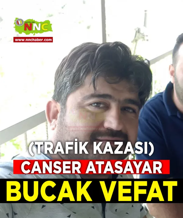 Bucak Vefat Canser Atasayar