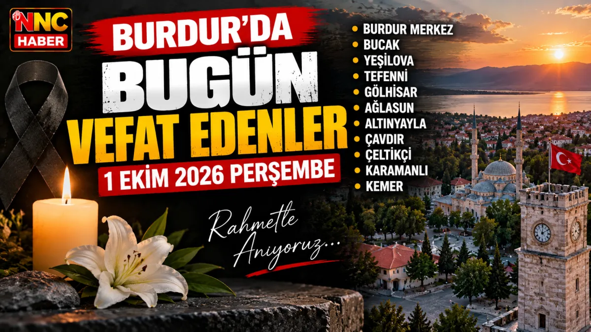 Burdur Bucak ve ilçelerde  Bugün Vefat Edenler Açıklandı! 1 Ekim 2026 Vefat Listesi