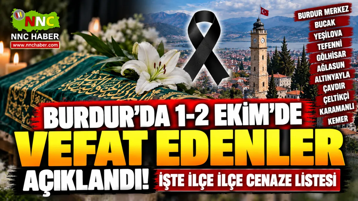 Burdur’da 1-2 Ekim 2026 Vefat Edenler Açıklandı! Bucak ve İlçe İlçe Cenaze Listesi