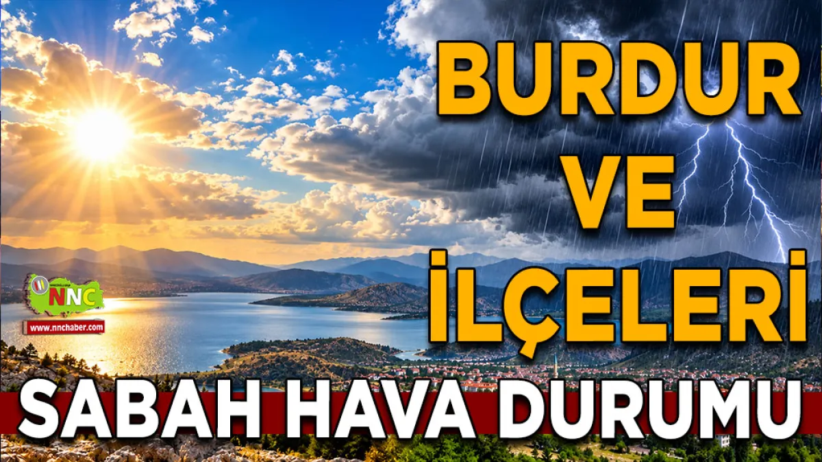 Burdur’da çarşamba hava nasıl olacak? İlçe ilçe 7 Ekim tahmini
