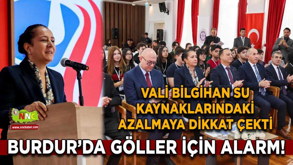 Burdur’da göller için alarm! Vali Bilgihan su kaynaklarındaki azalmaya dikkat çekti