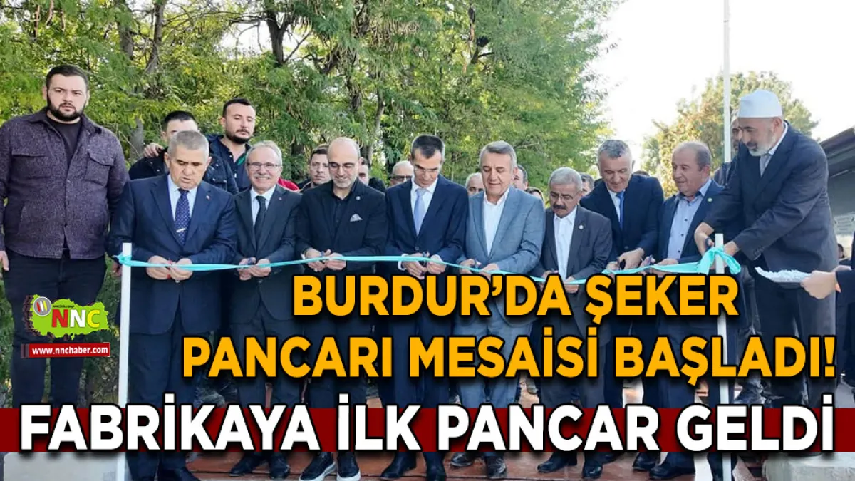 Burdur’da Şeker Pancarı mesaisi başladı! Fabrikaya ilk pancar geldi